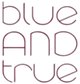 blueANDtrue
